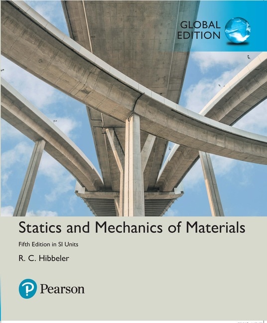 Hibbeler, Statics and Mechanics of Materials in SI Units, 5/E